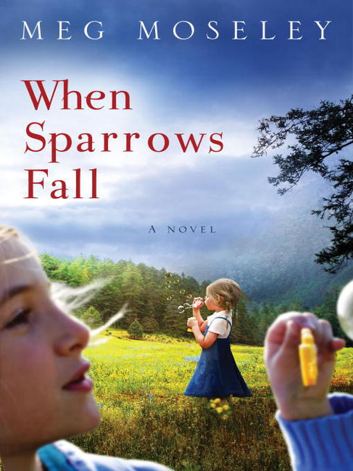 Title details for When Sparrows Fall by Meg Moseley - Available